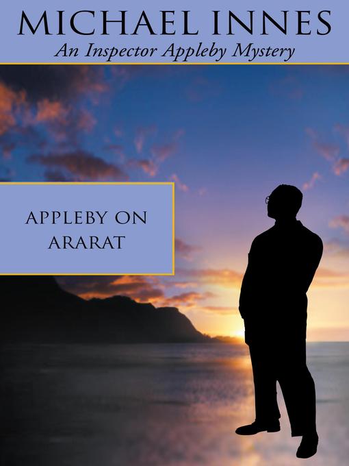 Title details for Appleby on Ararat by Michael Innes - Wait list